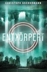 Entkörpert - Christoph Gschoßmann - 9783969371121