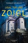 Liebe, Tod und Zoigl - Thomas Bäumler - 9783969371886