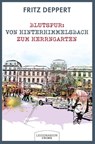 Blutspur: Von Hinterhimmelsbach zum Herrngarten - Fritz Deppert - 9783969371985