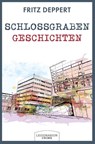 Schlossgrabengeschichten - Fritz Deppert - 9783969372005
