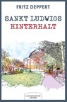 Sankt Ludwigs Hinterhalt - Fritz Deppert - 9783969372029