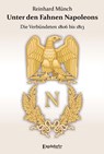 Unter den Fahnen Napoleons - Reinhard Münch - 9783969403761