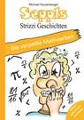 Seppls Strizzi Geschichten: Die verpeilte Mathearbeit - Michael Pauzenberger - 9783969408315