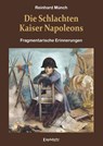 Die Schlachten Kaiser Napoleons - Reinhard Münch - 9783969409374