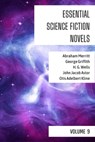 Essential Science Fiction Novels - Volume 9 - Abraham Merritt ; George Griffith ; H. G. Wells ; John Jacob Astor ; Otis Adelbert Kline ; August Nemo - 9783969445327