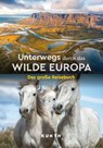 KUNTH Unterwegs durch das wilde Europa - Kunth Verlag - 9783969651933
