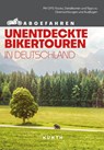KUNTH Abgefahren, Unentdeckte Bikertouren in Deutschland - Stephan Fennel - 9783969652183