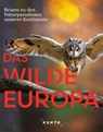 KUNTH Bildband Das wilde Europa - Andrea Lammert ; Eckard Schuster ; Jakob Strobel y Serra - 9783969652558