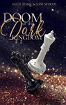 Doom of the dark Kingdom - (Dark Romance) Band 1 - Sally Dark ; Sam Woods - 9783969667712