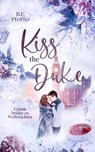 Kiss the Duke - Crème brûlee zu Weihnachten - B. E. Pfeiffer - 9783969667842