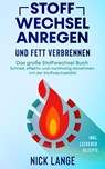 Stoffwechsel anregen und Fett verbrennen - Nick Lange - 9783969670590