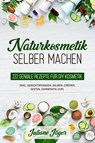 Naturkosmetik selber machen - Juliane Jager - 9783969670712