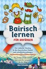 Bairisch lernen für Anfänger - Alois Schneider - 9783969675649