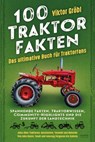100 Traktor Fakten - Viktor Gröbl - 9783969675823