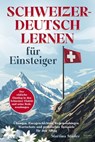 Schweizerdeutsch lernen für Anfänger - Martina Studer - 9783969676813