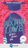 Pixton Love 1. Never Without You - Mimi Heeger - 9783969810323