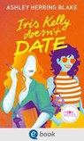 Bright Falls 3. Iris Kelly Doesn't Date - Ashley Herring Blake - 9783969810590
