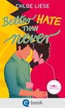 Better Hate than Never - Chloe Liese - 9783969810637