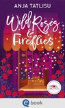 Wild Roses & Fireflies - Anja Tatlisu - 9783969810897