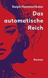 Das automatische Reich - Ralph Hammerthaler - 9783969821091