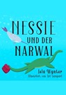 Nessie und der Narwal - Isla Wynter - 9783969875391