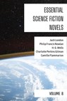 Essential Science Fiction Novels - Volume 8 - Jack London ; Philip Francis Nowlan ; H. G. Wells ; Charlotte Perkins Gilman ; Camille Flammarion ; August Nemo - 9783969878231
