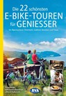 BVA Die 22 schönsten E-Bike-Touren für Genießer im Alpenvorland, Österreich, Südtirol, Venetien und Friaul - BVA BikeMedia GmbH - 9783969902448