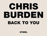 Chris Burden: Back to You - Chris Burden ; Alexis Smith - 9783969990001
