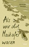 Als wir die Maikäfer waren - Christoph Heubner - 9783969992005