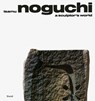 Isamu Noguchi: A Sculptor's World - Isamu Noguchi - 9783969993101