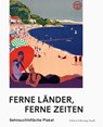 Ferne Länder, ferne Zeiten - Museum Folkwang - 9783969993491