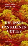 Die Insel des kleinen Gottes - Alexander Pechmann - 9783969994047