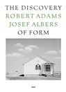The Discovery of Form - Robert Adams ; Josef Albers - 9783969994740