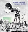 William Kentridge: Listen to the Echo - Museum Folkwang Essen ; Staatliche Kunstsammlungen Dresden - 9783969994757