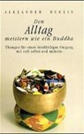 Den Alltag meistern wie ein Buddha - Alexander Berzin - 9783980579896