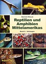 Reptilien und Amphibien Mittelamerikas. (Bd. 2) - Gunther Köhler - 9783980621458