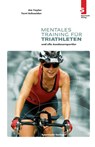 Mentales Training für Triathleten und alle Ausdauersportler - Jim Taylor ; Terri Schneider - 9783981142808