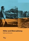 Hitler and Obersalzberg - Sven Keller ; Albert A. Feiber ; Sebastian Peters - 9783981405279