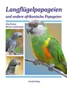 Langflügelpapageien und andere afrikanische Papageien - Jörg Asmus ; Werner Lantermann - 9783981478761