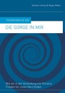 Die Sorge in mir - Günther Schulz ; Roger Reber - 9783981706994