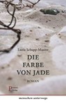 Die Farbe von Jade - Luzia Schupp-Maurer - 9783981746099