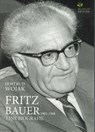 Fritz Bauer 1903-1968 - Irmtrud Wojak - 9783981761443