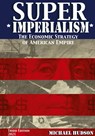 Super Imperialism. The Economic Strategy of American Empire. Third Edition - Michael Hudson - 9783981826098
