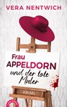 Frau Appeldorn und der tote Maler - Vera Nentwich - 9783981880656