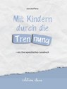 Mit Kindern durch die Trennung - ein therapeutisches Lesebuch - Ute Steffens - 9783982264349