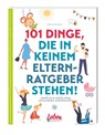 101 Dinge, die in keinem Elternratgeber stehen - Silke Schröckert - 9783982299228