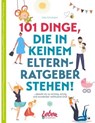 101 Dinge, die in keinem Elternratgeber stehen - Silke Schröckert - 9783982299235