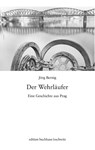 Der Wehrläufer - Jörg Bernig - 9783982300504