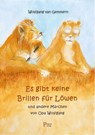 Es gibt keine Brillen für Löwen - Wolfgang van Gemmern - 9783982314204