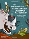 Von Schildflöten, Herdmännchen und Großmaulnashörnern. - Juri Johansson - 9783982349305